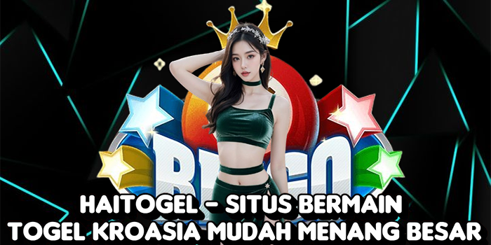 Haitogel - Situs Bermain Togel Kroasia Mudah Menang Besar