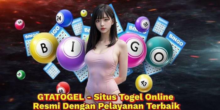 GTATOGEL - Situs Togel Online Resmi Dengan Pelayanan Terbaik