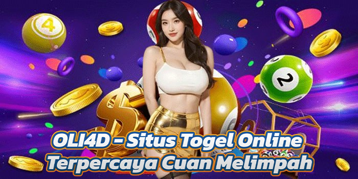 OLI4D - Situs Togel Online Terpercaya Cuan Melimpah