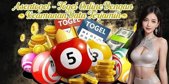 Asentogel – Togel Online Dengan Keamanan Data Terjamin