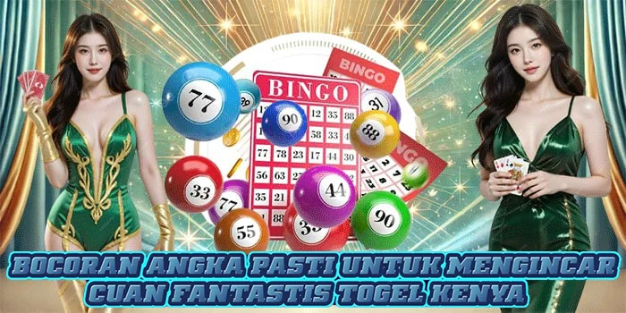 Bocoran Angka Pasti Untuk Mengincar Cuan Fantastis Togel Kenya 