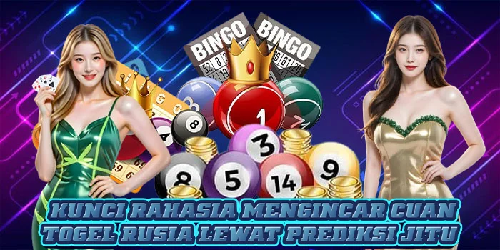 Kunci Rahasia Mengincar Cuan Togel Rusia Lewat Prediksi Jitu