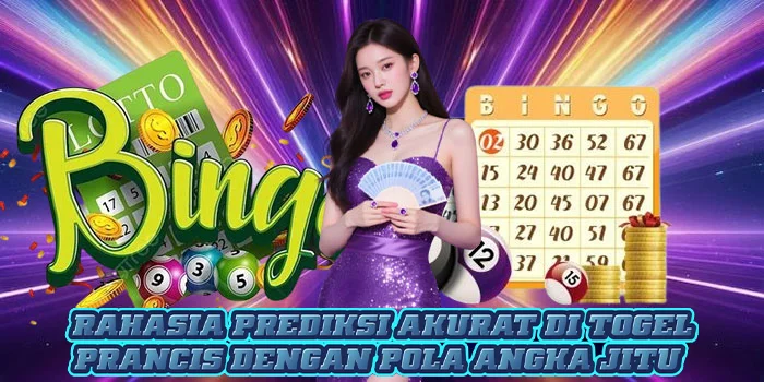Rahasia Prediksi Akurat di Togel Prancis Dengan Pola Angka Jitu