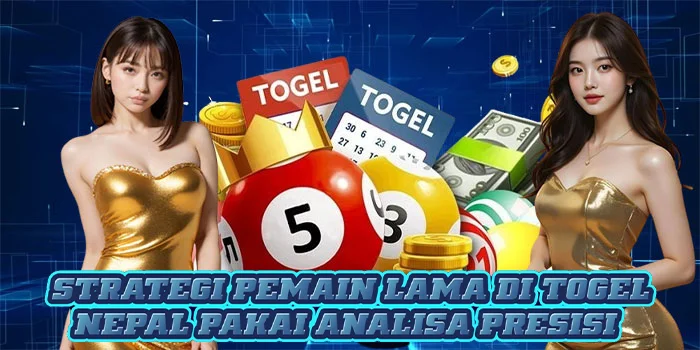 Strategi Pemain Lama di Togel Nepal Pakai Analisa Presisi