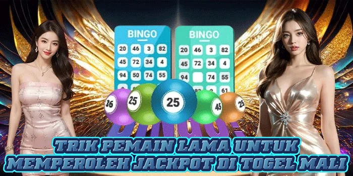 Trik Pemain Lama Untuk Memperoleh Jackpot di Togel Mali 
