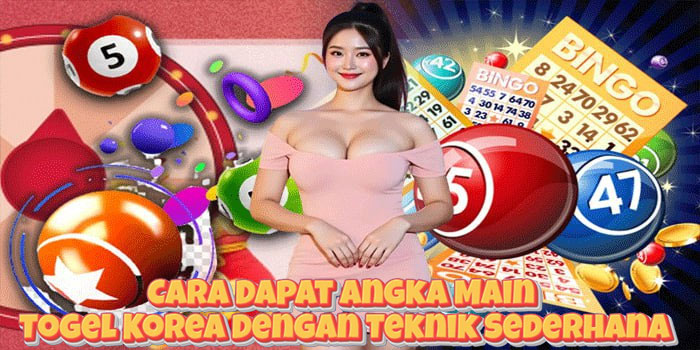 Cara Dapat Angka Main Togel Korea Dengan Teknik Sederhana